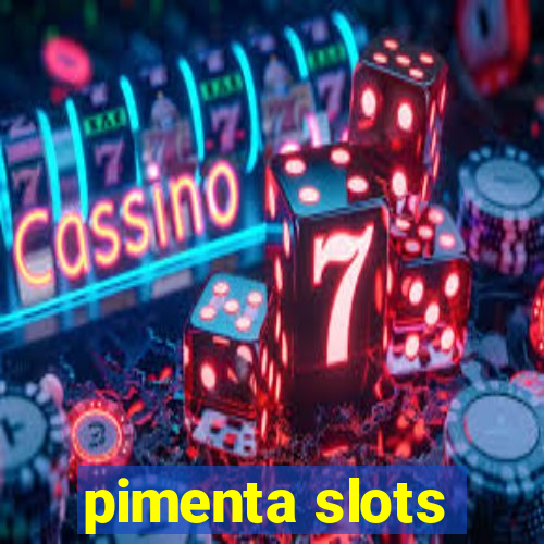 pimenta slots